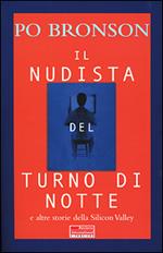 Il nudista del turno di notte e altre storie della Silicon Valley