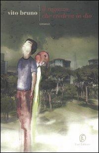 Il ragazzo che credeva in Dio - Vito Bruno - copertina