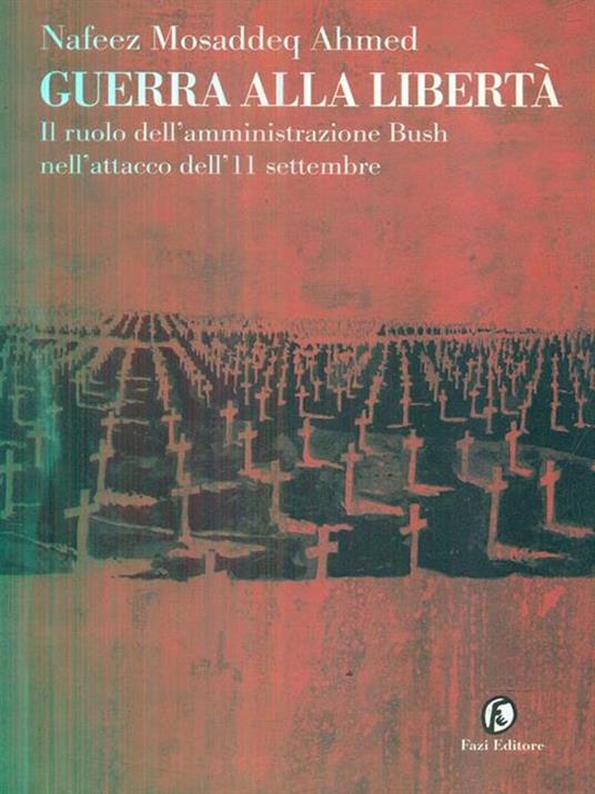 Guerra alla libertà. Il ruolo dell'amministrazione Bush nell'attacco dell'11 settembre - Nafeez Mosaddeq Ahmed - 3