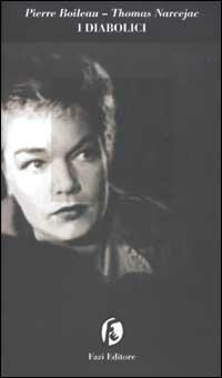 I diabolici - Pierre Boileau,Thomas Narcejac - copertina