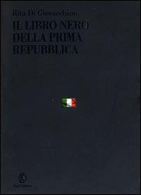 Il libro nero della prima Repubblica - Rita Di Giovacchino - copertina