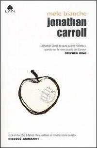 Mele bianche - Jonathan Carroll - copertina