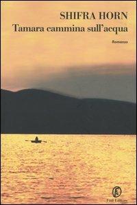 Tamara cammina sull'acqua - Shifra Horn - copertina