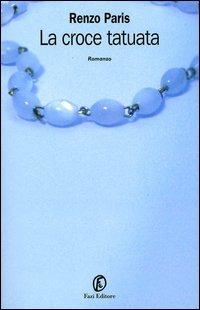 La croce tatuata - Renzo Paris - copertina