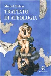 Trattato di ateologia - Michel Onfray - copertina