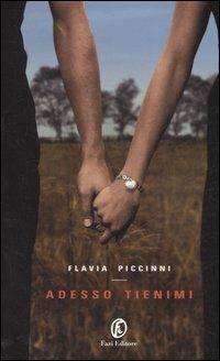 Adesso tienimi - Flavia Piccinni - copertina