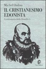 Il cristianesimo edonista. Controstoria della filosofia. Vol. 2