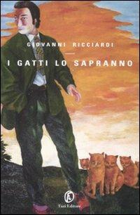 I gatti lo sapranno. Le indagini del commissario Ponzetti - Giovanni Ricciardi - copertina