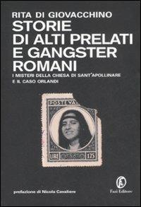 Storie di alti prelati e gangster romani. I mistreri della chiesa di Sant'Apollinare e il caso Orlandi - Rita Di Giovacchino - copertina