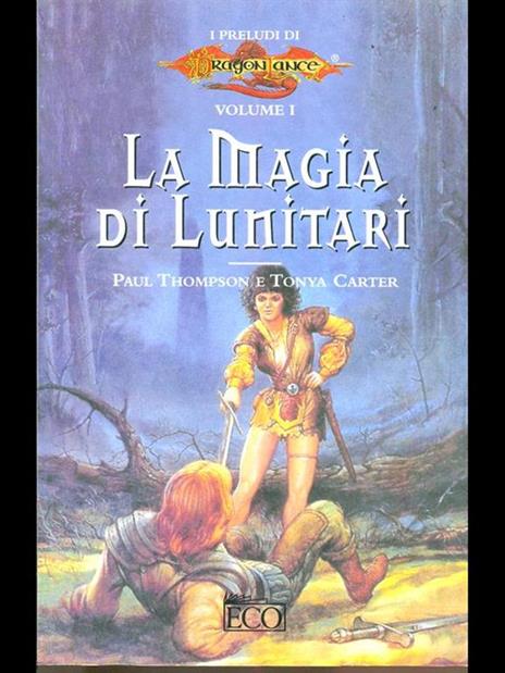 La magia di Lunitari. I preludi. Vol. 1 - Paul B. Thompson,Tonya R. Carter - copertina