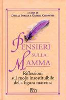 Pensieri sulla mamma. Riflessioni sul ruolo insostituibile della figura materna