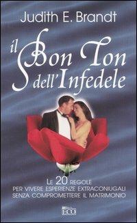 Il bon ton dell'infedele - Judith E. Brandt - copertina