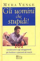 Gli uomini che stupidi! - Myra Venge - copertina