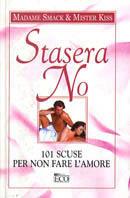 Stasera no. 101 scuse per non fare l'amore - Madame Smack,Mister Kiss - copertina