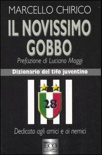 Il novissimo gobbo. Dizionario del tifo juventino - Marcello Chirico - copertina