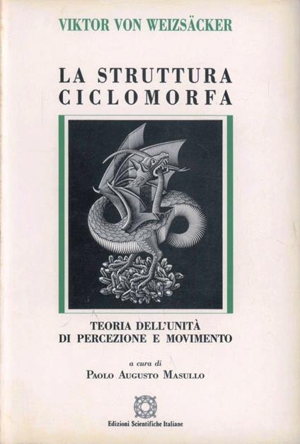 La struttura ciclomorfa. Teoria dell'unità di percezione e movimento - Viktor von Weizsäcker - copertina