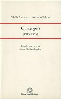 Carteggio (1915-1955) - Sibilla Aleramo,Antonio Baldini - copertina
