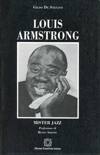 Louis Armstrong. Mister jazz - Gildo De Stefano - copertina