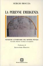 La perenne emergenza. Tendenze autoritarie nel sistema penale