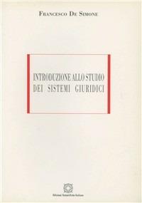 Introduzione allo studio dei sistemi giuridici - Francesco De Simone - copertina