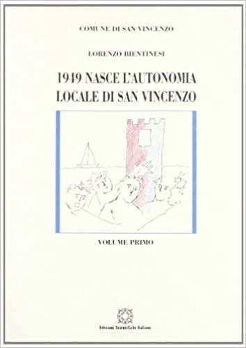 1949. Nasce l'autonomia locale di S. Vincenzo - Lorenzo Bientinesi - copertina