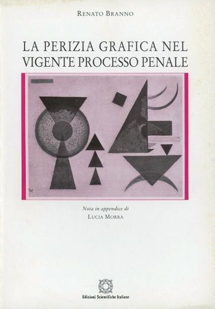 La perizia grafica nel vigente processo penale - Renato Branno - copertina