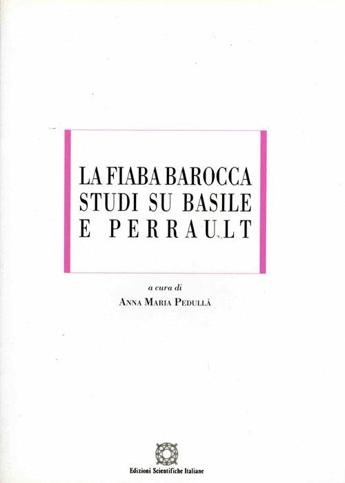 La fiaba barocca. Studi su Basile e Perrault - copertina