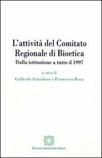 L'attività del Comitato regionale di bioetica. Dalla istituzione a tutto il 1997 - copertina