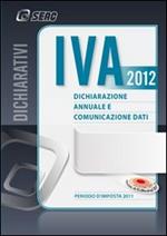 IVA 2012. Dichiarazione annuale e comunicazione dati. Anno 2011
