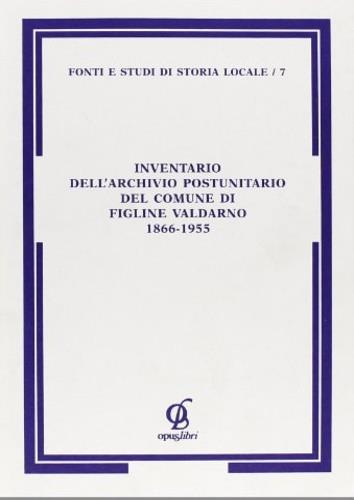 Inventario dell'archivio post-unitario del comune di Figline Valdarno (1866-1955) - copertina
