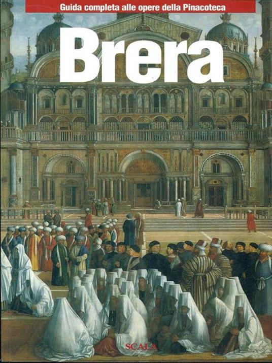 Brera. Guida completa alle opere della Pinacoteca - Luisa Arrigoni - copertina