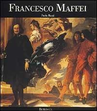 Francesco Maffei. Opera completa - Paola Rossi - 4