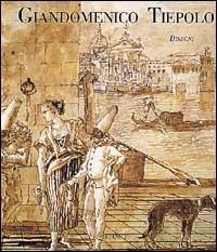 Giandomenico Tiepolo. Disegni - Filippo Pedrocco - copertina