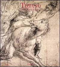 Tiziano. Corpus dei disegni. Ediz. illustrata - Maria Agnese Chiari Moretto Wiel - copertina