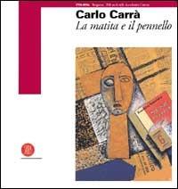 Carlo Carrà. La matita e il pennello - 2