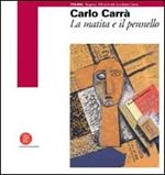 Carlo Carrà. La matita e il pennello