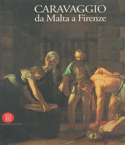 Caravaggio da Malta a Firenze - copertina