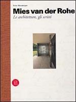Mies van der Rohe. Le architetture e gli scritti