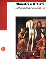 Maestri e artisti. Duecento anni della Accademia Carrara