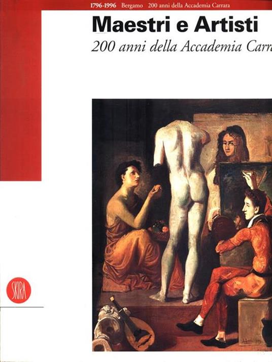 Maestri e artisti. Duecento anni della Accademia Carrara - copertina
