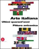 Pittura aniconica. Arte italiana. Gli ultimi 40 anni