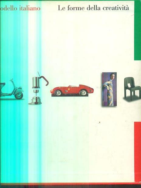 Il modello italiano. Le forme della creatività. Ediz. italiana - 4