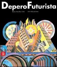 Fortunato Depero futuriste. De Rome à Paris 1915-1925 - copertina