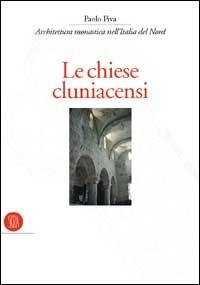 Chiese cluniacensi. Architettura monastica nell'Italia del nord - Paolo Piva - copertina