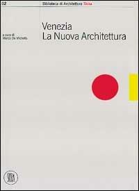 Venezia. La nuova architettura. Ediz. italiana - copertina