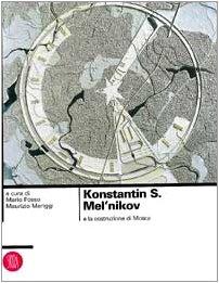 Konstantin S. Mel'nikov e la costruzione di Mosca
