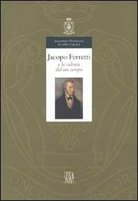 Jacopo Ferretti e la cultura del suo tempo. Atti del Convegno di studi (Roma, 28-29 novembre 1996). Ediz. illustrata - copertina