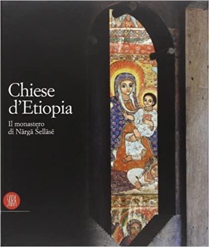 Chiese d'Etiopia. Il Monastero di Narga Sellase - Mario Di Salvo - copertina