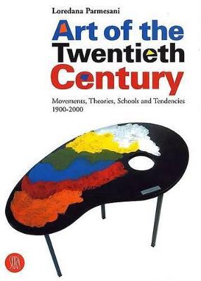 L' arte del secolo. Movimenti, teorie, scuole e tendenze 1900-2000. Ediz. inglese - Loredana Parmesani - copertina