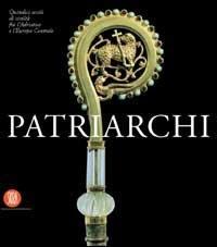 Patriarchi. Quindici secoli di civiltà fra l'Adriatico e l'Europa centrale - copertina